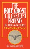 Holy Ghost, Our Greatest Friend (eBook, ePUB)