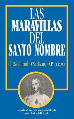 Las Maravillas del Santo Nombre (eBook, ePUB) - Rev. Fr. Paul O'Sullivan, O. P.