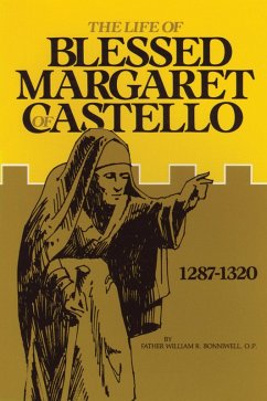 Life of Blessed Margaret of Castello (eBook, ePUB) - Bonniwell, Rev. Fr. William R.