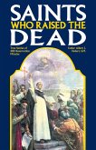Saints Who Raised the Dead (eBook, ePUB)