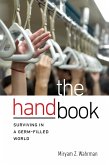 The Hand Book : Surviving in a Germ-Filled World (eBook, ePUB) The Hand Book : Surviving in a Germ-Filled World (eBook, ePUB)