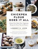 Chickpea Flour Does It All: Gluten-Free, Dairy-Free, Vegetarian Recipes for Every Taste and Season (eBook, ePUB)