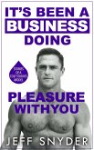 It's Been a Business Doing Pleasure with You (eBook, ePUB)