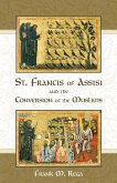 St. Francis of Assisi and the Conversion of the Muslims (eBook, ePUB)