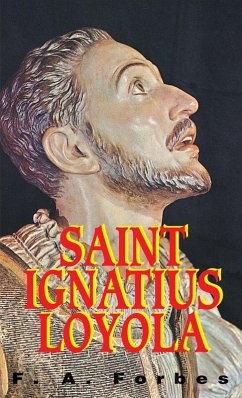 St. Ignatius Loyola (eBook, ePUB) - Forbes, Mother Frances Alice Monica