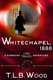 Whitechapel, 1888 (The Symbiont Time Travel Adventures Series, Book 3) (eBook, ePUB)