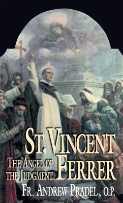 St. Vincent Ferrer (eBook, ePUB) - Rev. Fr. Andrew Pradel, O. P.