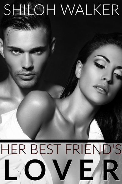 Her Best Friend's Lover (eBook, ePUB)