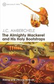 Almighty Mackerel and His Holy Bootstraps (eBook, PDF) Almighty Mackerel and His Holy Bootstraps (eBook, PDF)