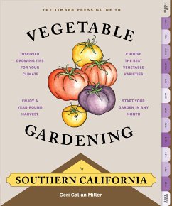 The Timber Press Guide to Vegetable Gardening in Southern California (eBook, ePUB) - Miller, Geri Galian