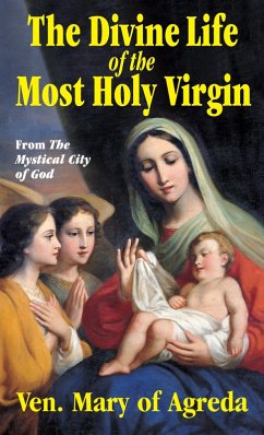 Divine Life of the Most Holy Virgin (eBook, ePUB) - Ven. Mary of Agreda