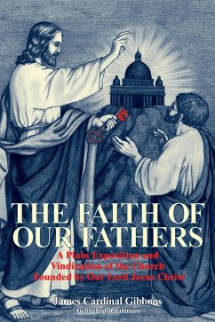 Faith of Our Fathers (eBook, ePUB) - Gibbons, James Cardinal