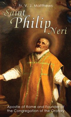 Saint Philip Neri (eBook, ePUB) - Matthews, Rev. Fr. V. J.