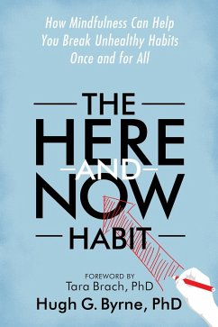 Here-and-Now Habit (eBook, PDF) - Byrne, Hugh G.