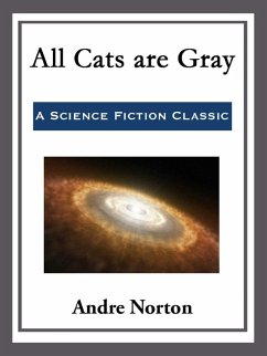 All Cats are Gray (eBook, ePUB) - Norton, Andre