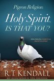 Pigeon Religion: Holy Spirit, Is That You? (eBook, ePUB)