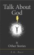 Talk About God & Other Stories (eBook,... - Bild 1