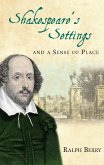 Shakespeare's Settings and a Sense of Place (eBook, ePUB) Shakespeare's Settings and a Sense of Place (eBook, ePUB)