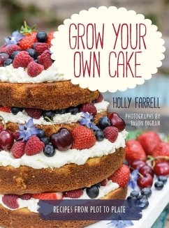 Grow Your Own Cake (eBook, ePUB) - Farrell, Holly; Ingram, Jason