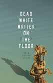 Dead White Writer on the Floor (eBook, ePUB)