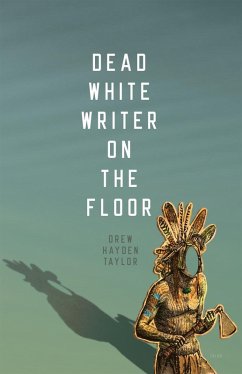 Dead White Writer on the Floor (eBook, ePUB) - Taylor, Drew Hayden