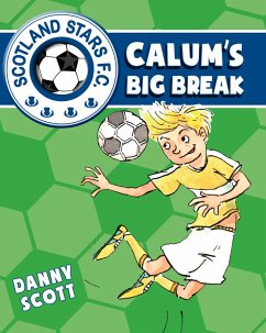 Calum's Big Break (eBook, ePUB) - Scott, Danny