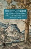 Albrecht Altdorfer and the Origins of Landscape (eBook, ePUB)