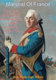 Marshal Of France; The Life And Times Of Maurice, Comte De Saxe, 1699-1750 (eBook, ePUB)