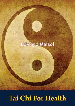 Tai Chi For Health (eBook, ePUB) - Maisel, Edward