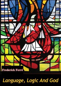 Language, Logic And God (eBook, ePUB) - Ferre, Frederick