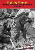Fighting Warsaw: The Story of the Polish Underground State, 1939-1945 (eBook, ePUB)
