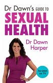 Dr Dawn's Guide to Sexual Health (eBook, ePUB)