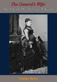 General's Wife: The Life of Mrs. Ulysses S. Grant (eBook, ePUB)