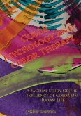 Color Psychology And Color Therapy; A Factual Study Of The Influence of Color On Human Life (eBook, ePUB)