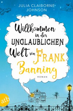 Willkommen in der unglaublichen Welt von Frank Banning (eBook, ePUB) - Johnson, Julia Claiborne