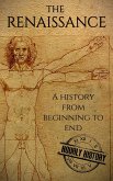 The Renaissance: A History From Beginning to End (eBook, ePUB)
