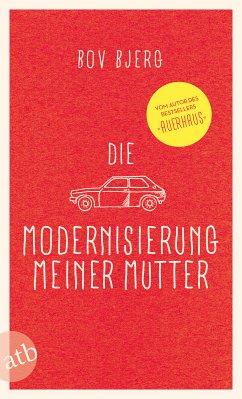 Die Modernisierung meiner Mutter (eBook, ePUB) - Bjerg, Bov