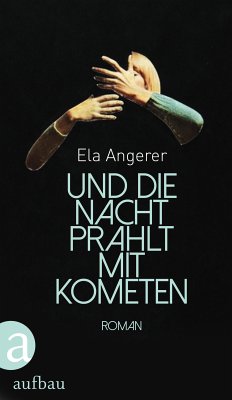 Und die Nacht prahlt mit Kometen (eBook, ePUB) - Angerer, Ela