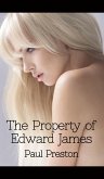 The Property of Edward James (eBook, ePUB)