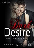 Dark Desire - You are mine. Erotischer Roman (eBook, ePUB)