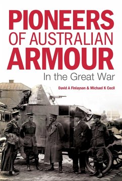 Pioneers of Australian Armour (eBook, ePUB) - Finlayson, David A.; Cecil, Michael K.