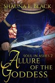 Allure of the Goddess (Soul in Ashes, #2) (eBook, ePUB)
