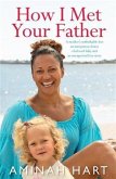 How I Met Your Father (eBook, ePUB) How I Met Your Father (eBook, ePUB)