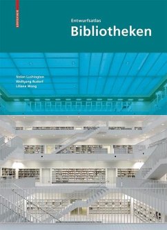 Entwurfsatlas Bibliotheken (eBook, PDF) - Lushington, Nolan; Rudorf, Wolfgang; Wong, Liliane