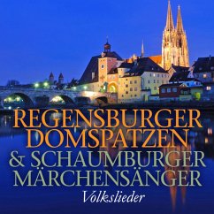 Deutsche Volkslieder - Regensburger Domspatzen & Schaumburger Märchensäng