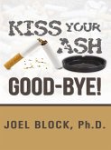 Kiss Your Ash Good-Bye! (eBook, ePUB)