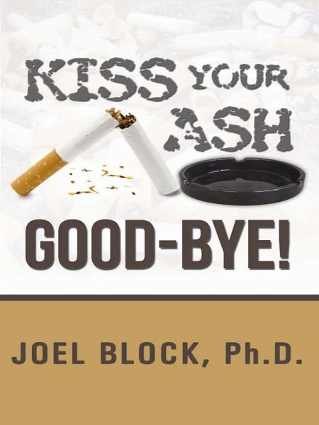 Kiss Your Ash Good-Bye! (eBook, ePUB) Kiss Your Ash Good-Bye! (eBook, ePUB)