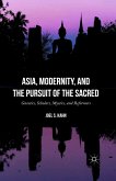Asia, Modernity, and the Pursuit of the Sacred (eBook, PDF)
