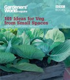 Gardeners' World: 101 Ideas for Veg from Small Spaces (eBook, ePUB)