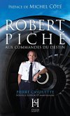 ROBERT PICHE aux commandes du destin (eBook, ePUB)